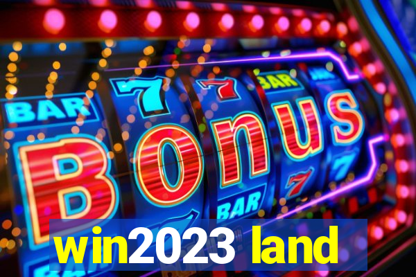 win2023 land